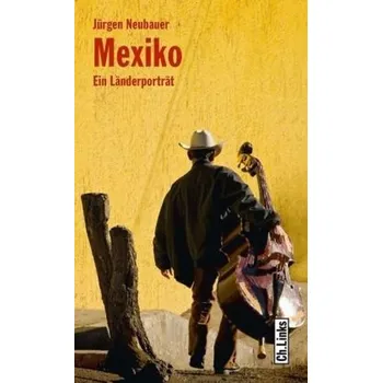Mexiko - Neubauer, Jürgen