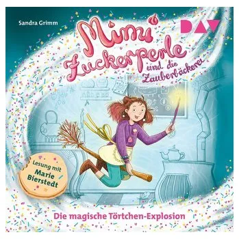 První čtění Mimi Zuckerperle und die Zauberbäckerei - Teil 1: Die magische Törtchen-Explosion - Sandra Grimm