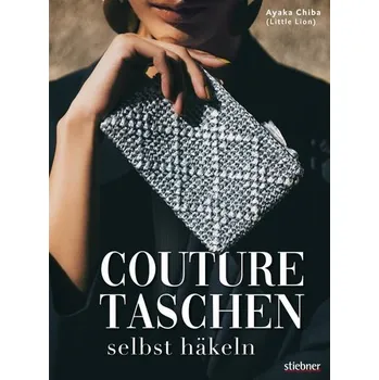 Couture Taschen selbst häkeln - Chiba, Ayaka