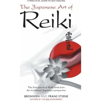The Japanese Art of Reiki - Stiene, Bronwen; Stiene, Frans