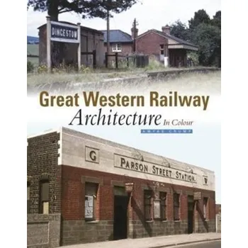 Great Western Railway Architecture - Crump, Amyas