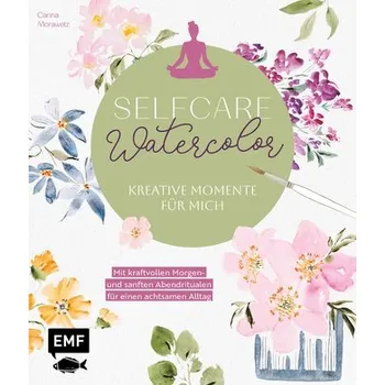 Encyklopedie Selfcare Watercolor - Kreative Momente für mich - Morawetz, Carina