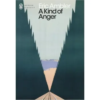 Beletrie pro dospělé A Kind of Anger - Ambler, Eric