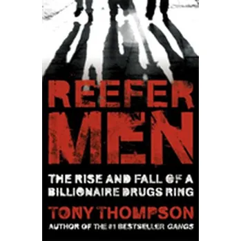Literární biografie Reefer Men: The Rise and Fall of a Billionaire Drug Ring - Thompson, Antony Worrall