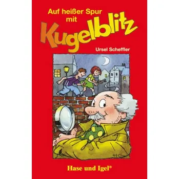 Německý jazyk Auf heißer Spur mit Kugelblitz - Scheffler, Ursel