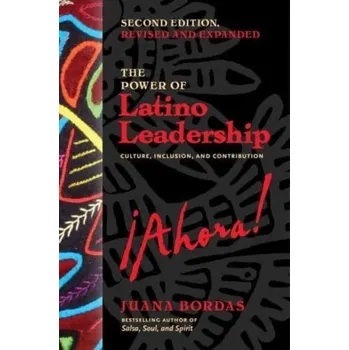 The Power of Latino Leadership, Second Edition - Bordas, Juana