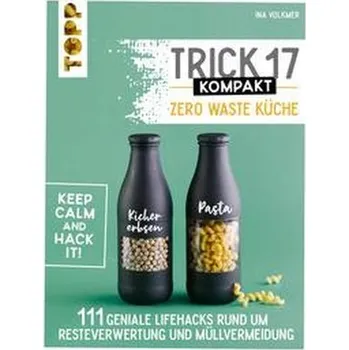 Trick 17 kompakt - Zero Waste Küche - Volkmer, Ina