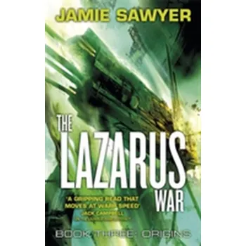 The Lazarus War: Origins - Sawyer Jamie