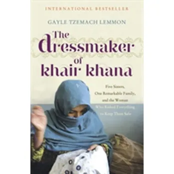 Literární biografie The Dressmaker of Khair Khana - Gayle Tzemach Lemmon
