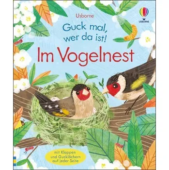 Příroda Guck mal, wer da ist! Im Vogelnest - Anna Milbourne