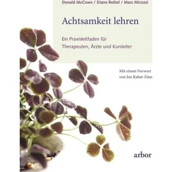 Achtsamkeit lehren - McCown, Donald