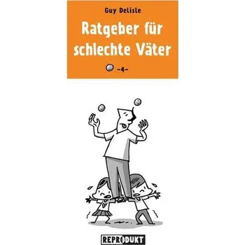 Komiks pro dospělé Ratgeber für schlechte Väter 4 - Delisle, Guy