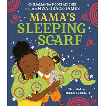 První čtění Mama's Sleeping Scarf - Chimamanda Ngozi Adichie