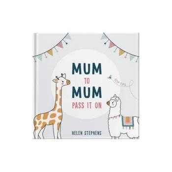 Mum To Mum Pass It On - Stephens, Helen