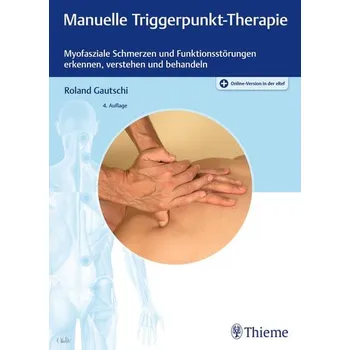 Manuelle Triggerpunkt-Therapie - Gautschi, Roland
