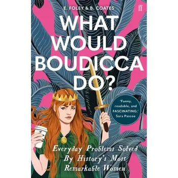 What Would Boudicca Do? - Coates, Beth