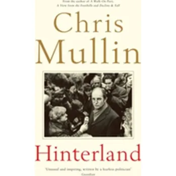 Literární biografie Hinterland - Chris Mullin [EN] (2017, Brožovaná, Profile Books Ltd)