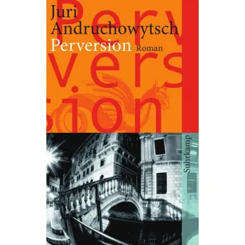 Perversion - Andruchowytsch, Juri