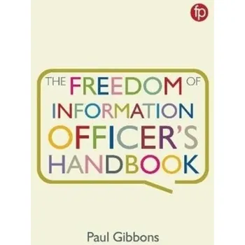 Technika The Freedom of Information Officer's Handbook - Doust, Paul; Gibbons, Stella