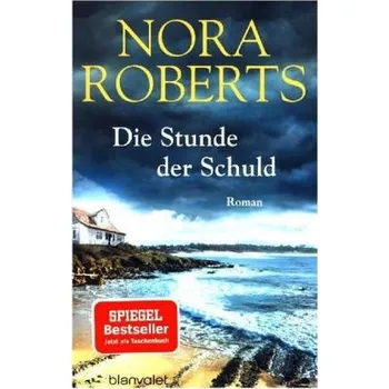 Die Stunde der Schuld - Roberts, Nora