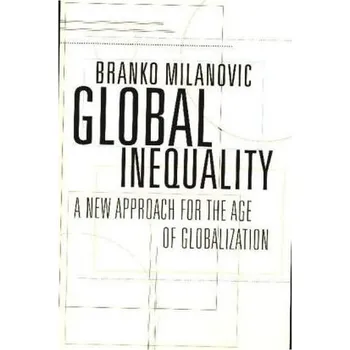 Global Inequality - Milanovic, Branko [EN] (2018, Brožovaná, Harvard University Press)
