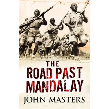 The Road Past Mandalay - Masters, John
