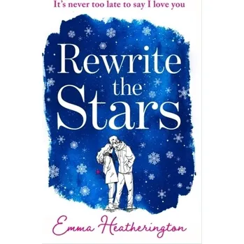 Beletrie pro dospělé Rewrite the Stars - Heatherington, Emma