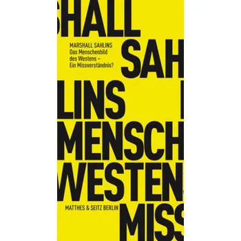 Das Menschenbild des Westens, Ein Missverständnis - Sahlins, Marshall