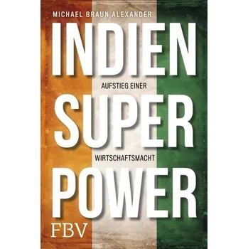 Populárně naučná literatura pro dospělé Indien Superpower - Braun Alexander, Michael