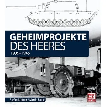 Geheimprojekte des Heeres - Kaule, Martin