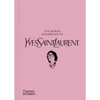 The World According to Yves Saint Laurent - Napias, Jean-Christophe