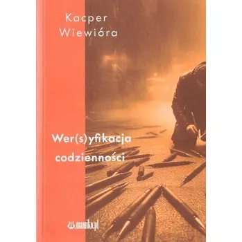 Wer(s)yfikacja codzienności - Kacper Wiewióra