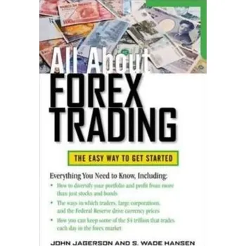 All About Forex Trading - Jagerson, John