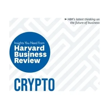 Crypto: The Insights You Need from Harvard Business Review - Harvard Business Review