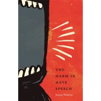 The Harm in Hate Speech - Waldron, Jeremy