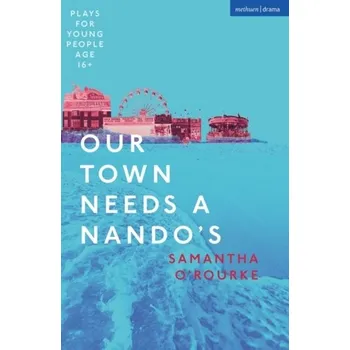 Umění Our Town Needs a Nando's - Vamos, Samantha R.; O'Rourke, Ryan