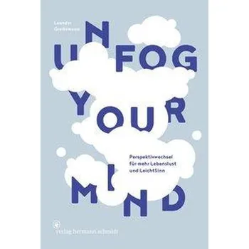 Unfog Your Mind - Greitemann, Leander