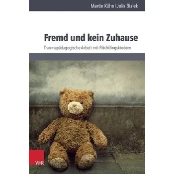 Fremd und kein Zuhause - Kühn, Martin