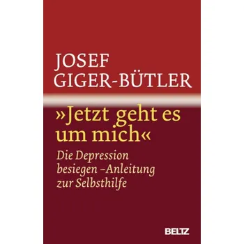 'Jetzt geht es um mich' - Giger-Bütler, Josef