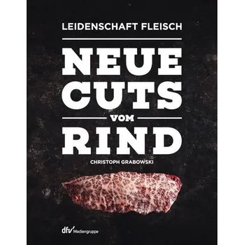 Neue Cuts vom Rind - Grabowski, Christoph