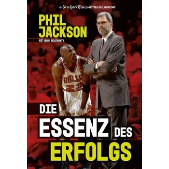 Die Essenz des Erfolgs - Jackson Phil