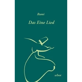 Das Eine Lied - Dschalaloddin Rumi