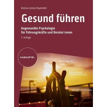 Gesund führen - Libicky-Mayerhofer, Bettina [DE] (2023, Brožovaná, Haufe Lexware GmbH)