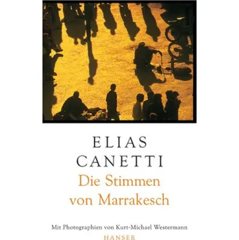 Literární cestopis Die Stimmen von Marrakesch - Elias Canetti