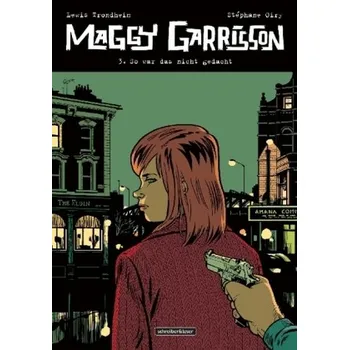 Komiks pro dospělé Maggy Garrisson - So war das nicht gedacht. Bd.3 - Trondheim, Lewis