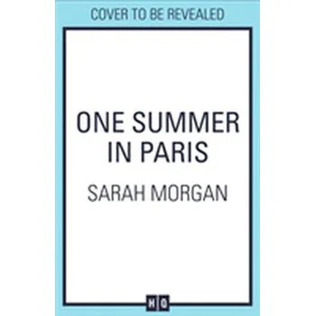 Beletrie pro dospělé One Summer In Paris - Morgan, Sarah [EN] (2019, Brožovaná, HarperCollins Publishers)