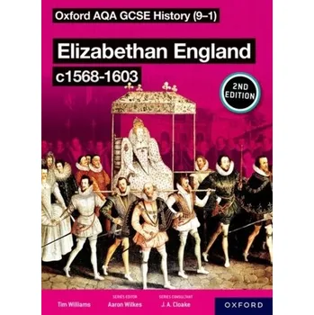 Oxford AQA GCSE History (9-1): Elizabethan England c1568-1603 Student Book Second Edition - Williams, Tim