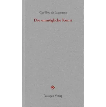 Umění Die unmögliche Kunst - De Lagasnerie, Geoffroy