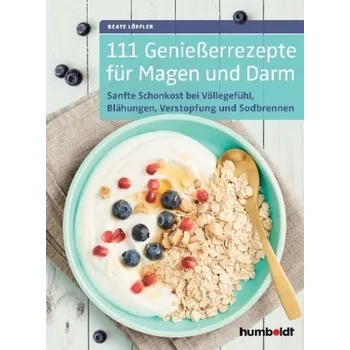 111 Genießerrezepte für Magen und Darm - Löffler, Beate