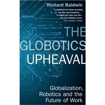 Příroda The Globotics Upheaval - Baldwin, Richard [EN] (2020, Brožovaná, Orion Publishing Co)